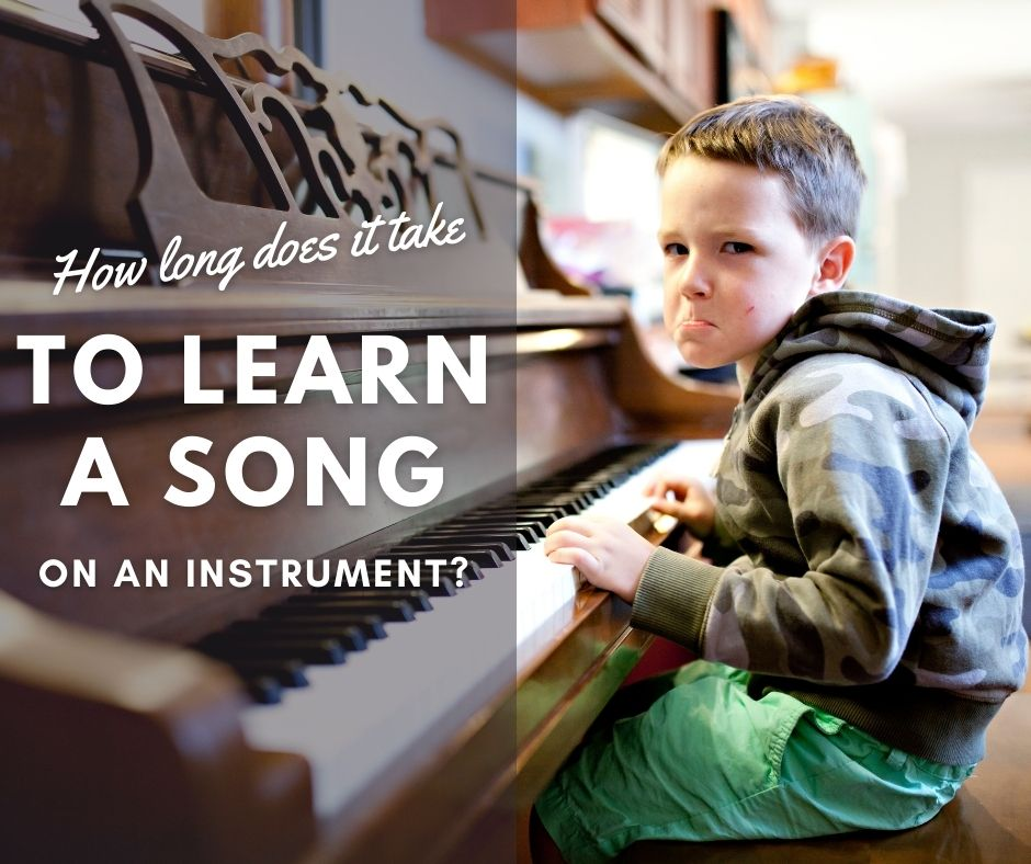 How long does it take to learn a song on an instrument?